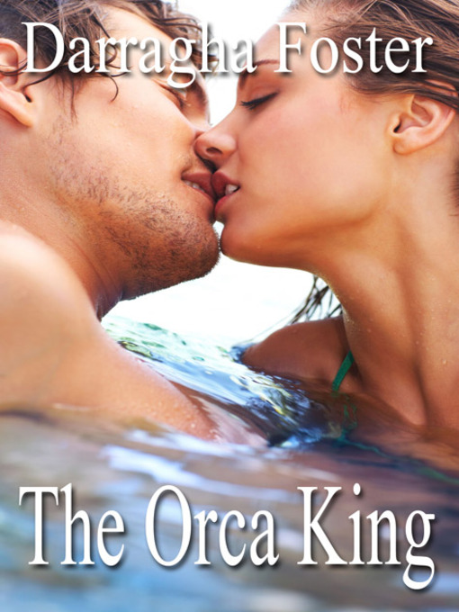 Title details for The Orca King by Darragha Foster - Available